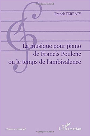 La musique pour piano de Francis Poulenc ou le temps de l’ambivalence